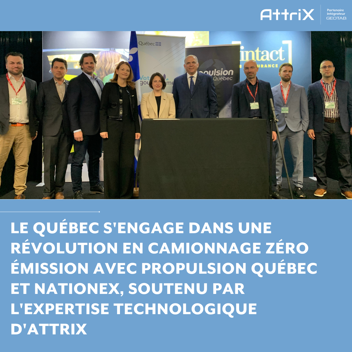 Le Québec s'engage dans une révolution en Camionnage Zéro Émission avec Propulsion Québec et Nationex, soutenu par l'expertise technologique d'AttriX